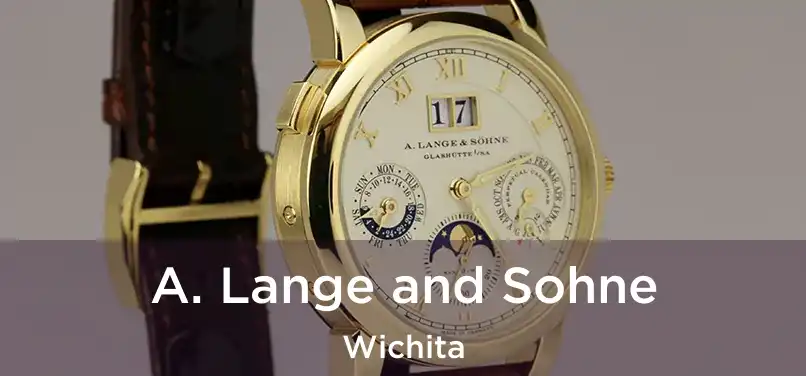 A. Lange and Sohne Wichita