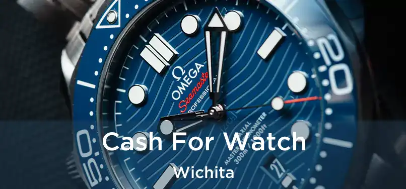  Cash For Watch Wichita