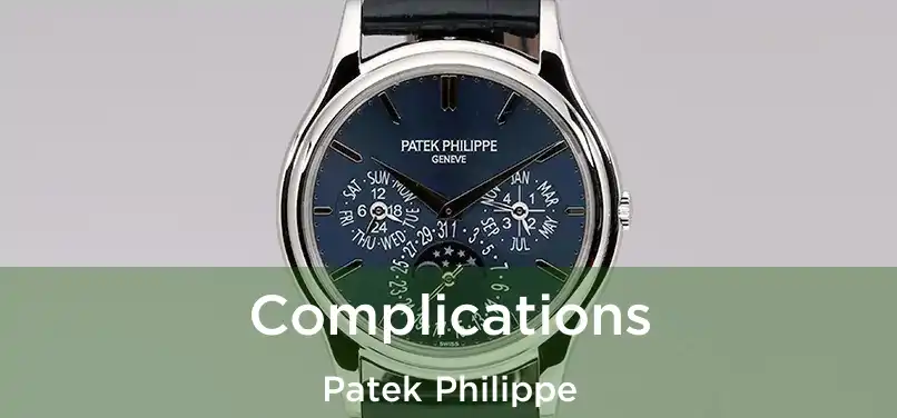 Complications Patek Philippe