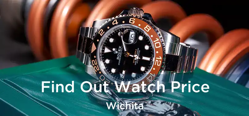 Find Out Watch Price Wichita
