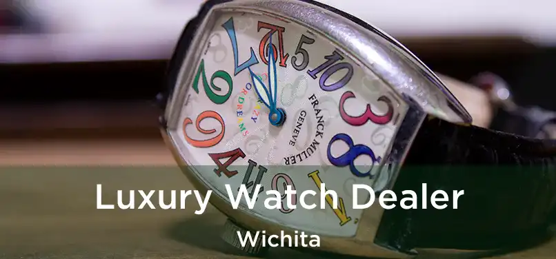 Luxury Watch Dealer Wichita