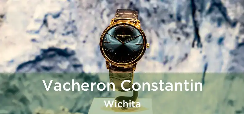 Vacheron Constantin Wichita