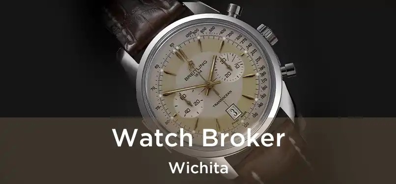 Watch Broker Wichita